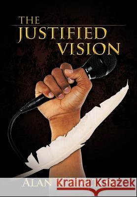 The Justified Vision Alan V. Halton 9781456768188 Authorhouse - książka