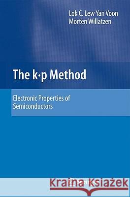 The K P Method: Electronic Properties of Semiconductors Lew Yan Voon, Lok C. 9783540928713 Springer - książka