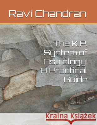The K.P. System of Astrology: A Practical Guide Chandran, Ravi 9798266451971 Independently Published - książka