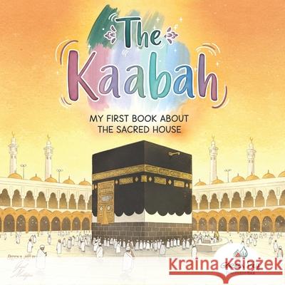 The Kaabah: My First Book about the Sacred House Guzel Murtazina Green Fig 9781953836755 Green Fig - książka