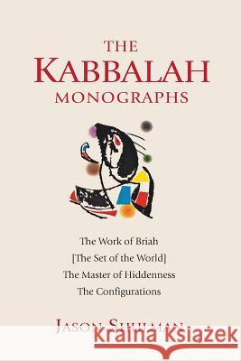 The Kabbalah Monographs Jason Shulman 9780997220124 Foundation for Nonduality - książka