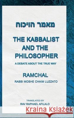 The Kabbalist and the Philosopher: A Debate About the True Way Rav Raphael Afilalo 9782982217058 Raphael Afilalo - książka