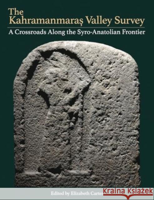 The Kahramanmaras Valley Survey: A Crossroads Along the Syro-Anatolian Frontier  9781950446483 Cotsen Institute of Archaeology at UCLA - książka
