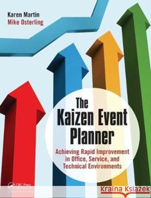 The Kaizen Event Planner: Achieving Rapid Improvement in Office, Service, and Technical Environments Karen Martin 9781138438699 Taylor and Francis - książka