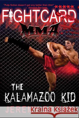 The Kalamazoo Kid Jeremy Brown Paul Bishop Mel Odom 9781484186961 Createspace - książka