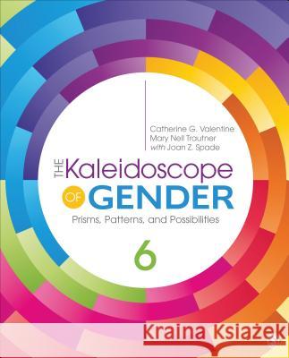 The Kaleidoscope of Gender: Prisms, Patterns, and Possibilities Catherine (Kay) G. Valentine Mary Nell Trautner Joan Z. Spade 9781506389103 Sage Publications, Inc - książka