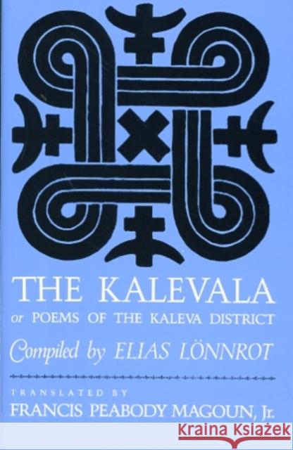 The Kalevala: Or, Poems of the Kaleva District Lönnrot, Elias 9780674500105 Harvard University Press - książka