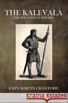 The Kalevala: The Epic Poem of Finland John Martin Crawford 9781503050341 Createspace - książka