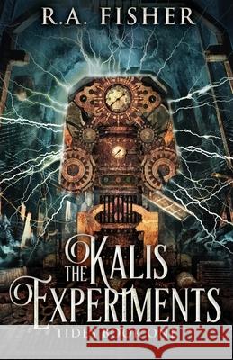 The Kalis Experiments R a Fisher 9784867474501 Next Chapter - książka