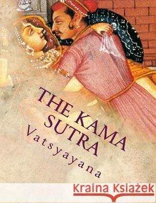 The Kama Sutra Vatsyayana                               Richard Francis Burton Shivaram Parashuram Bhide 9781502440273 Createspace - książka