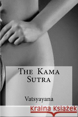 The Kama Sutra Vatsyayana                               Edibooks                                 Richard Burton 9781533044334 Createspace Independent Publishing Platform - książka