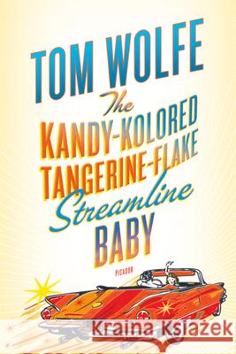 The Kandy-Kolored Tangerine-Flake Streamline Baby Tom Wolfe 9780312429126 Picador USA - książka