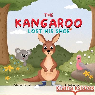 The Kangaroo Lost His Shoe Ashleigh Purcell Syifa Hanna 9780473764401 Wildflower Stories - książka