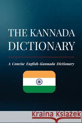 The Kannada Dictionary: A Concise English- Kannada Dictionary Anvekar Mahajan 9781725847118 Createspace Independent Publishing Platform - książka
