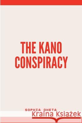 The Kano Conspiracy Oheta Sophia 9789224633164 OS Pub - książka