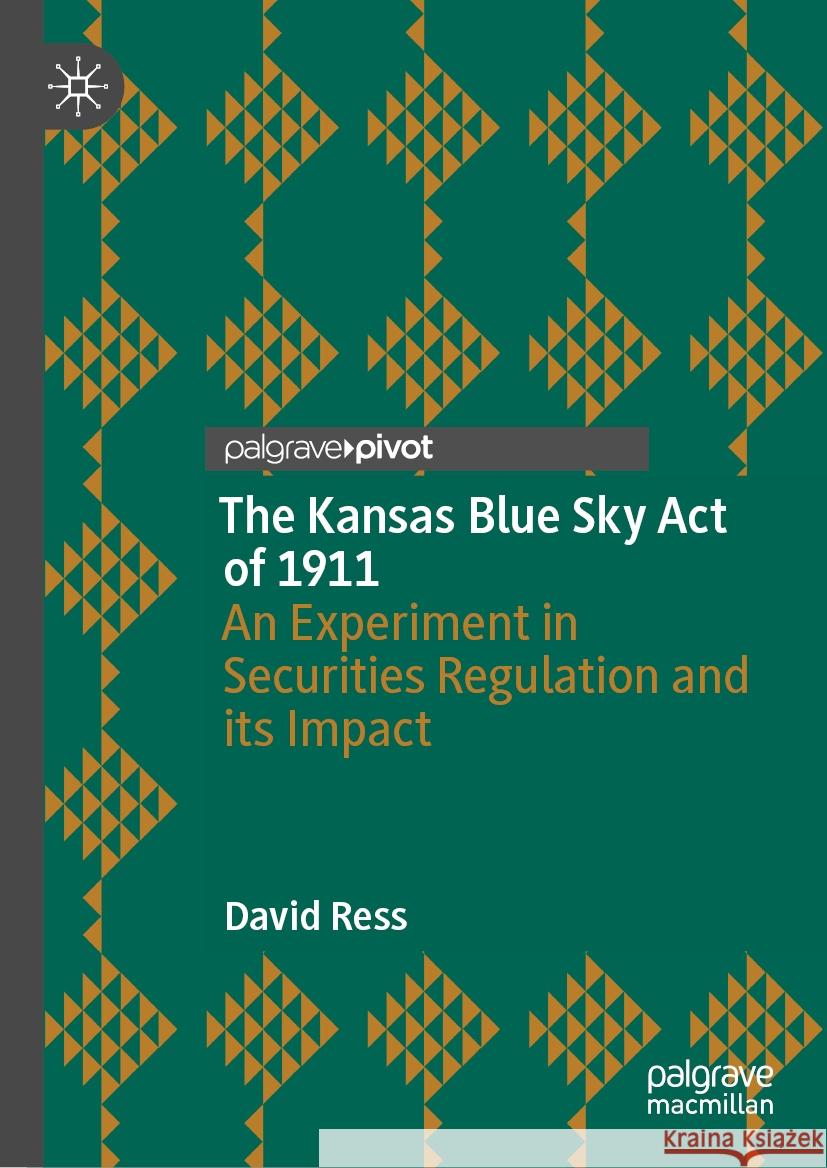 The Kansas Blue Sky Act of 1911 David Ress 9783031438301 Springer Nature Switzerland - książka