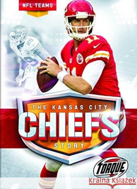 The Kansas City Chiefs Story Allan Morey 9781626173705 Bellwether Media Inc. - książka