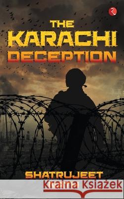 The Karachi Deception Shatrujeet Nath 9788129139740 Rupa Publications India - książka