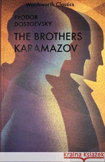 The Karamazov Brothers Dostoyevsky Fyodor 9781840221862 Wordsworth Editions Ltd - książka