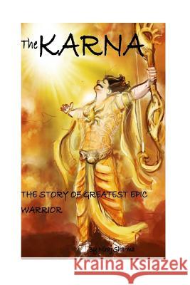 The karna (the story of greatest epic warrior) Sharma, Niraj 9781541286955 Createspace Independent Publishing Platform - książka