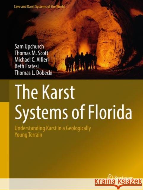 The Karst Systems of Florida: Understanding Karst in a Geologically Young Terrain Upchurch, Sam 9783319696348 Springer - książka