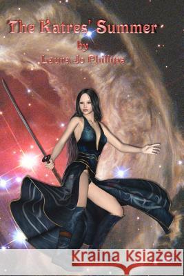 The Katres' Summer: Book 3 of the Soul-Linked Saga Laura Jo Phillips 9781468162844 Createspace - książka