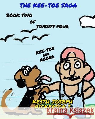 The Kee - Toe Saga Book 2 of 24 Keith Joseph Nickerson Carolyn Ann LeBlanc Wayne Shockley 9781521806364 Independently Published - książka