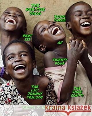 The KEE-TOE SAGA: Book THREE - Part THREE Keith Joseph Nickerson, Wayne Shockley, Carolyn Ann LeBlanc 9798515407063 Independently Published - książka