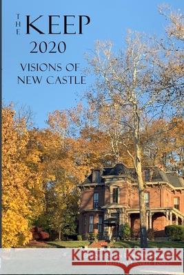 The Keep 2020: Visions of New Castle Brittany Linville Tonet Susan Urbanek Linville 9781951847029 Pokeberry Press - książka