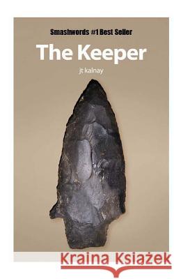 The Keeper Jt Kalnay 9781463611644 Createspace Independent Publishing Platform - książka