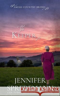 The Keeper (Amish Country Brides) J E B Spredemann, Jennifer Spredemann 9781940492599 Blessed Publishing - książka