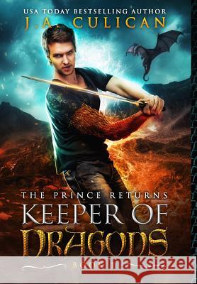 The Keeper of Dragons: The Prince Returns J a Culican, Danielle Carioti 9780692731987 Jamie Culican - książka