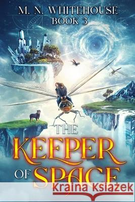 The Keeper Of Space M. N. Whitehouse 9781919178912 Blackpool Fantasy Publishers - książka