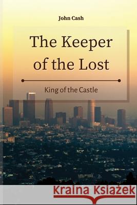 The Keeper of the Lost: King of the Castle John Cash 9781801934763 John Cash - książka