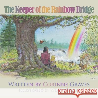 The Keeper of The Rainbow Bridge Corinne Graves 9781471060687 Lulu.com - książka