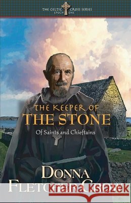 The Keeper of the Stone: Of Saints and Chieftains Donna Fletcher Crow 9798538363179 Independently Published - książka