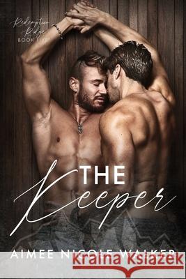 The Keeper (Redemption Ridge Book Five) Aimee Nicole Walker 9781948273428 Chasing Rainbows Press LLC - książka