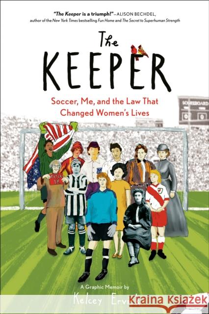 The Keeper: Soccer, Me, and the Law That Changed Women's Lives Ervick, Kelcey 9780593539187 Avery Publishing Group - książka