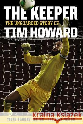 The Keeper: The Unguarded Story of Tim Howard Young Readers' Edition Tim Howard 9780062387554 HarperCollins - książka