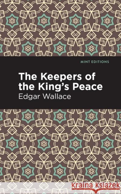 The Keepers of the King's Peace Wallace, Edgar 9781513220109 Mint Ed - książka