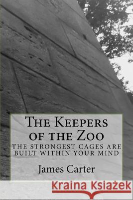 The Keepers of the Zoo James Carter 9781500350000 Createspace - książka