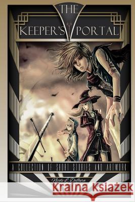 The Keeper's Portal: A collection of Short Stories and Art Works Daffurn, Nicole L. 9781523796809 Createspace Independent Publishing Platform - książka