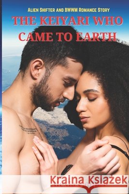 The Keiyari who Came to Earth: Alien Shifter and BWWM Romance Story Cooper, Alexia 9798775126841 Independently Published - książka