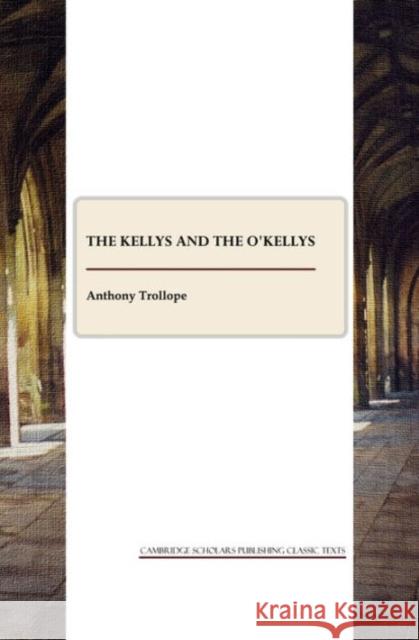 The Kellys and the O'Kellys  9781847187086 CSP Classic Texts - książka