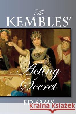 The Kembles' Acting Secret Ed Sams 9781500706616 Createspace - książka