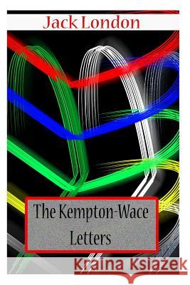 The Kempton-Wace Letters Jack London 9781478116288 Createspace - książka