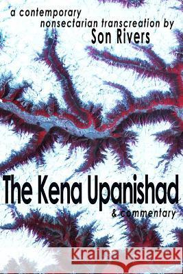 The Kena Upanishad & Commentary Son Rivers 9781499381313 Createspace - książka