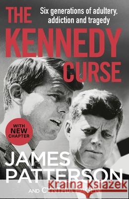 The Kennedy Curse: The shocking true story of America’s most famous family James Patterson 9781787465350 Cornerstone - książka