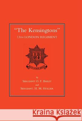 The Kensingtons 13th London Regiment Bailey, O. F. 9781847341877 Naval & Military Press - książka
