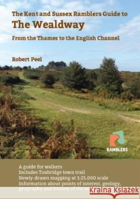 The Kent and Sussex Ramblers Guide to the Wealdway: From the Thames to the English Channel Robert Peel 9781906494322 Ramblers' Association - książka